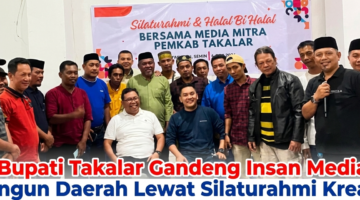 Bupati Takalar Daeng Manye Gandeng Insan Media Bangun Daerah Lewat Silaturahmi Kreatif