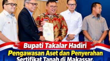 Bupati Takalar Hadiri Pengawasan Aset dan Penyerahan Sertifikat Tanah di Makassar